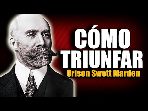 📚 COMO TRIUNFAR ESCALONES HACIA LA FAMA Y LA FORTUNA ORISON SWETT MARDEN AUDIOLIBRO COMPLETO