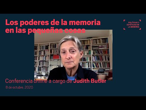 Judith Butler. Los poderes de la memoria en las pequeñas cosas