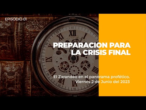 Preparación para el Fin del Mundo - EP01 - El Zarandeo en el Panorama Profético