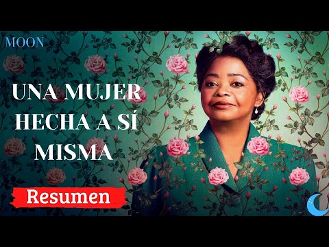 Madam C.J. Walker: La primer mujer afroamericana en convertirse en millonaria/Resumen en 18 MINUTOS