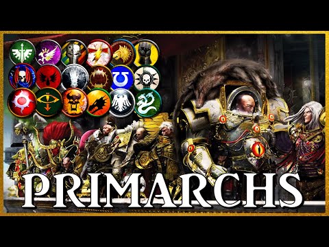 THE PRIMARCHS - Sons of the Emperor | Warhammer 40k Lore